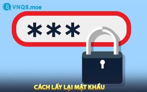 Cách lấy lại mật khẩu