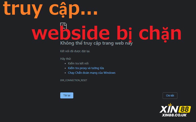 Một số cách khắc phục tình trạng truy cập vào XIN88 bị chặn 